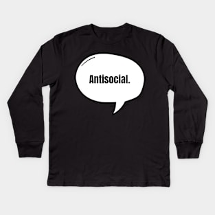 Antisocial Text-Based Speech Bubble Kids Long Sleeve T-Shirt